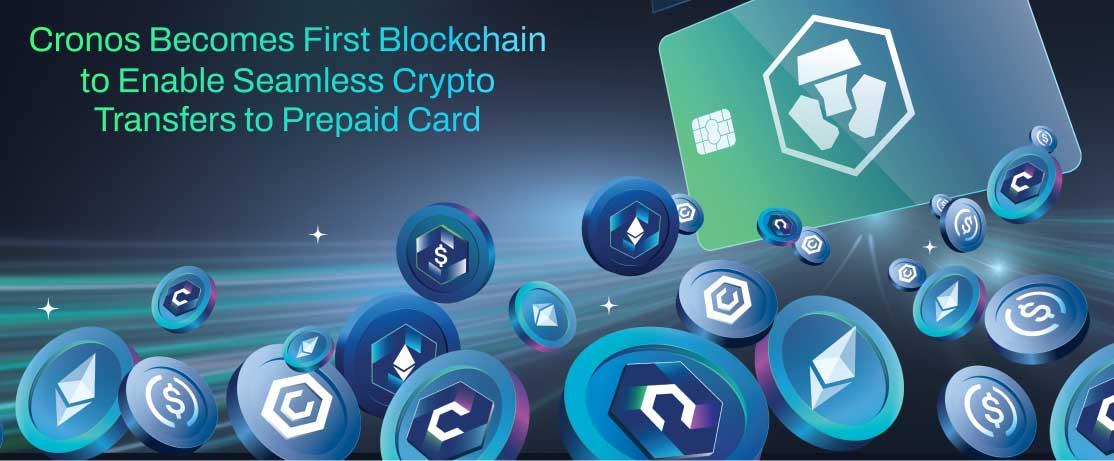 Cronos has attained the distinction of being the first blockchain platform to provide the functionality of seamless cryptocurrency transfers to prepaid cards.